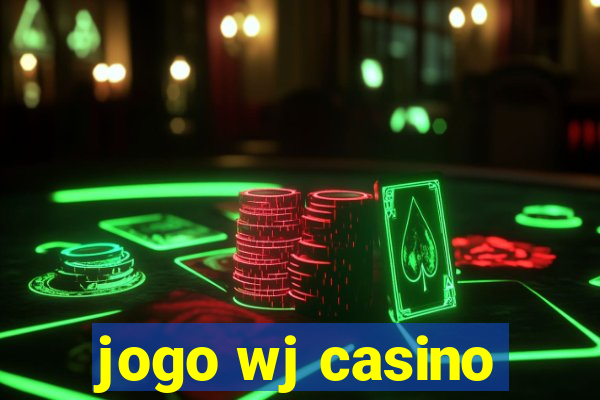 jogo wj casino