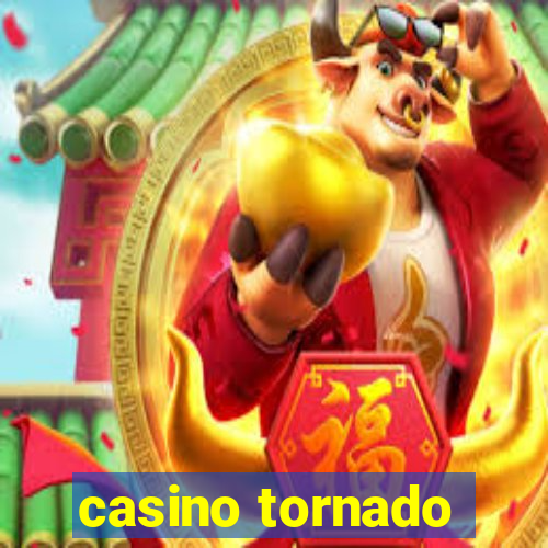 casino tornado