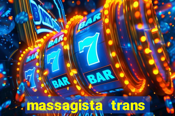 massagista trans s茫o paulo