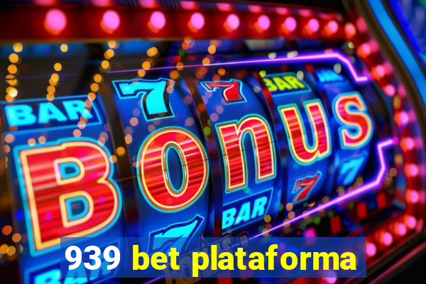 939 bet plataforma