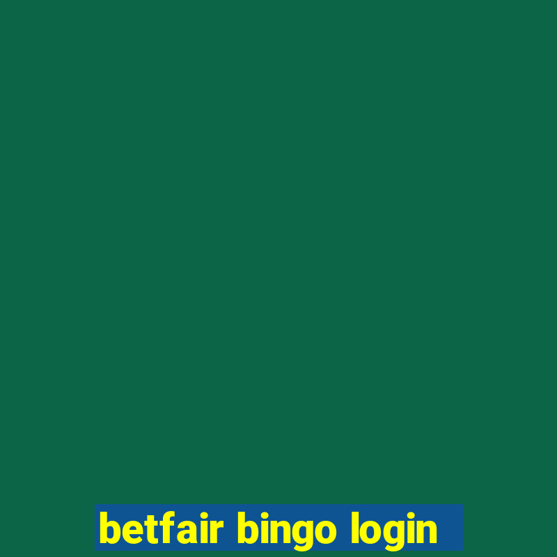 betfair bingo login