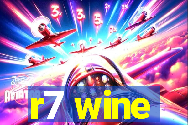 r7 wine