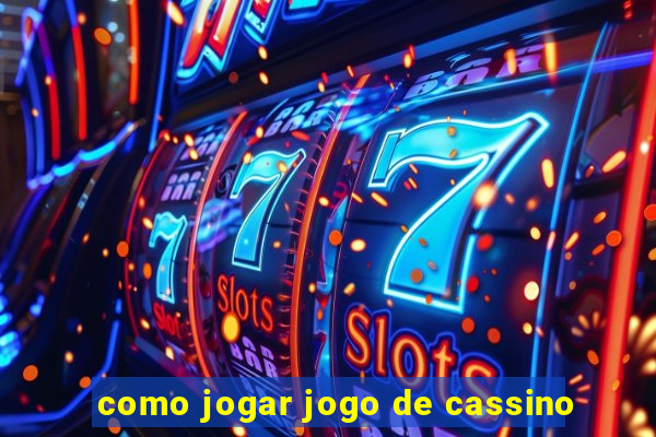 como jogar jogo de cassino