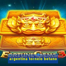 argentina torneio betano