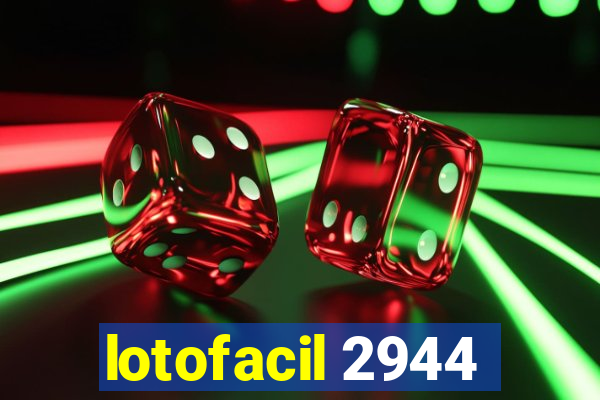 lotofacil 2944