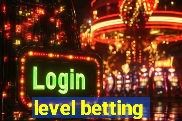 level betting