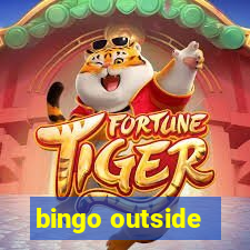 bingo outside