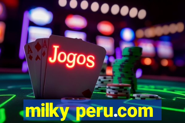 milky peru.com