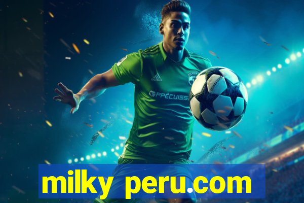 milky peru.com