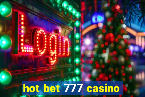 hot bet 777 casino