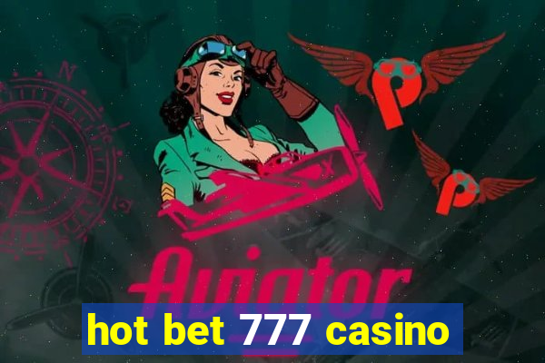 hot bet 777 casino