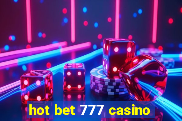 hot bet 777 casino