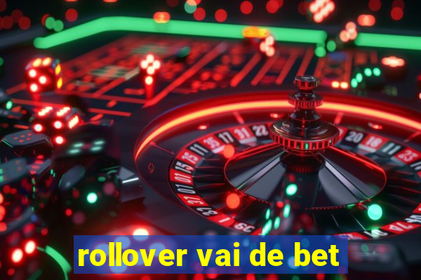 rollover vai de bet