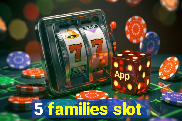 5 families slot