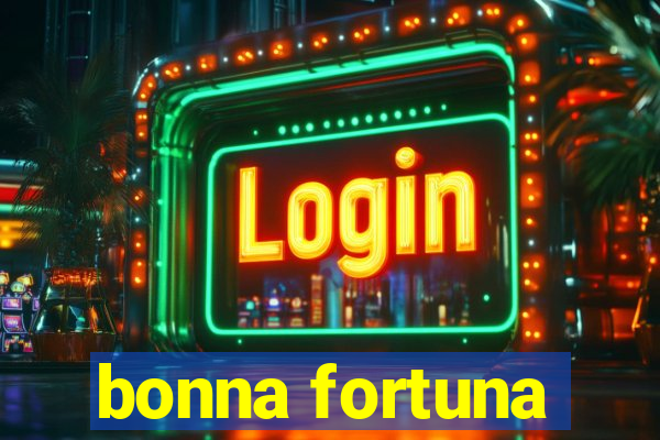 bonna fortuna