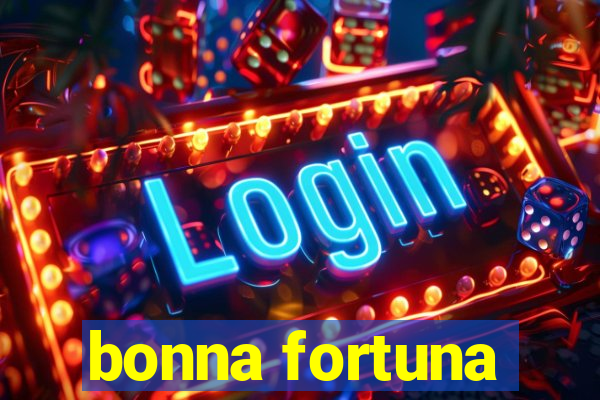 bonna fortuna