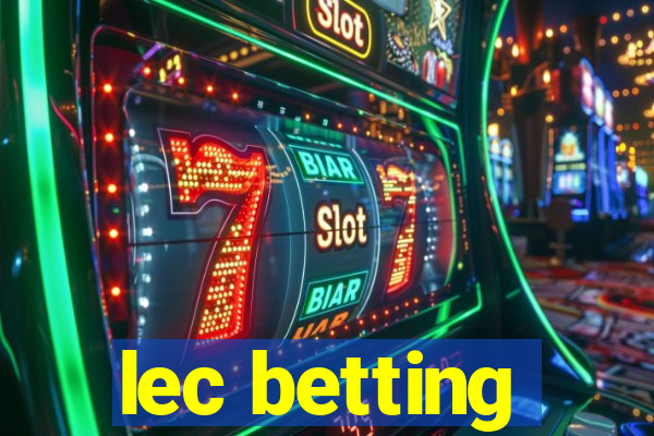 lec betting