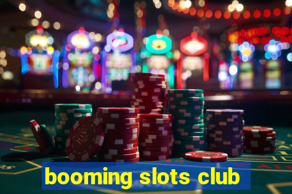 booming slots club