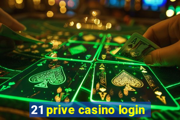 21 prive casino login