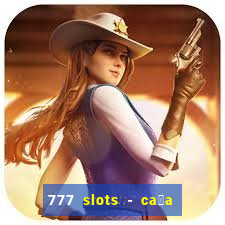 777 slots - ca莽a n铆quel gr谩tis