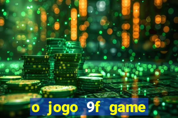 o jogo 9f game paga mesmo