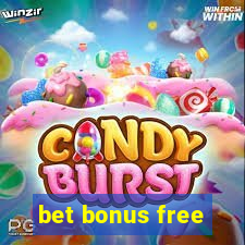 bet bonus free