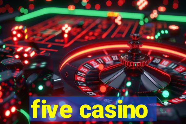 five casino