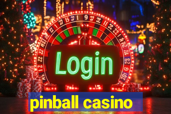 pinball casino