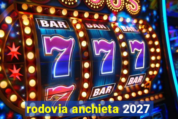 rodovia anchieta 2027