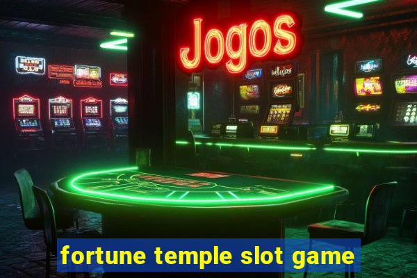 fortune temple slot game