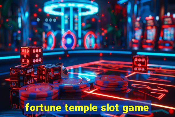 fortune temple slot game