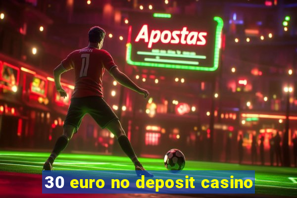 30 euro no deposit casino