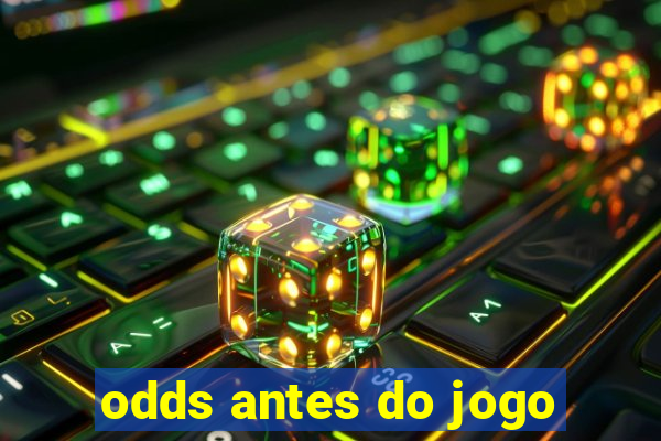 odds antes do jogo