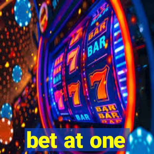 bet at one