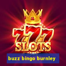 buzz bingo burnley