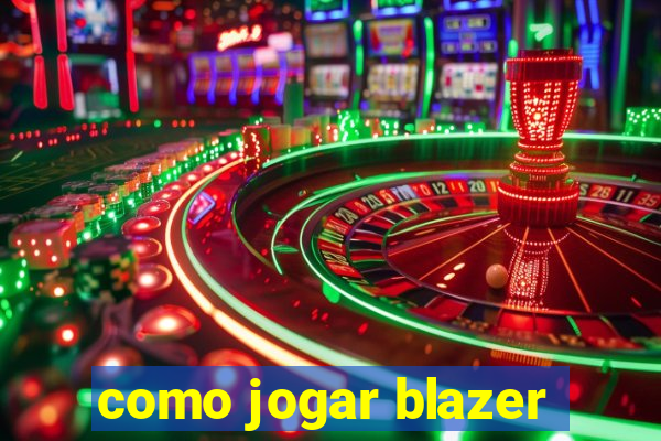 como jogar blazer