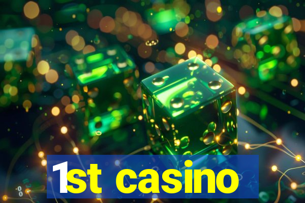 1st casino