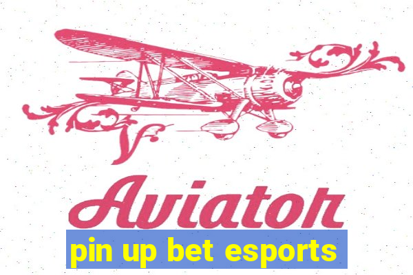 pin up bet esports