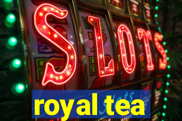 royal tea