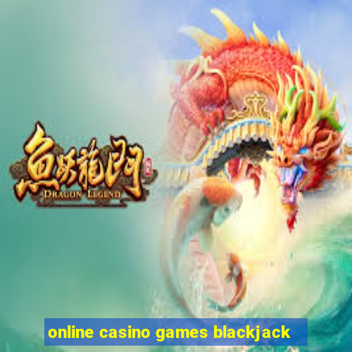 online casino games blackjack