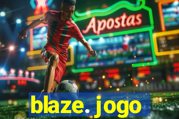 blaze. jogo