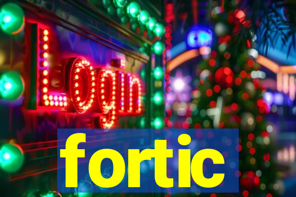 fortic