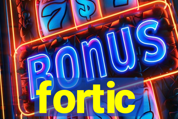 fortic