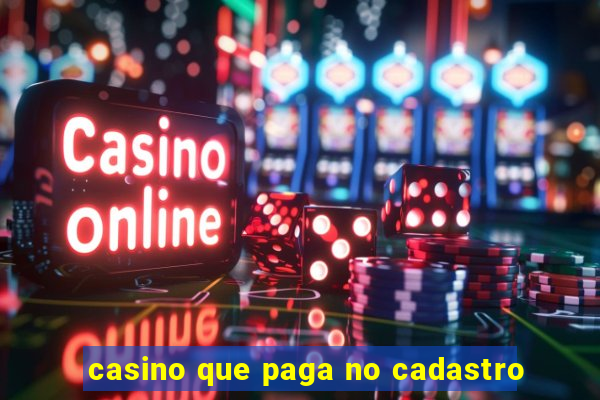 casino que paga no cadastro