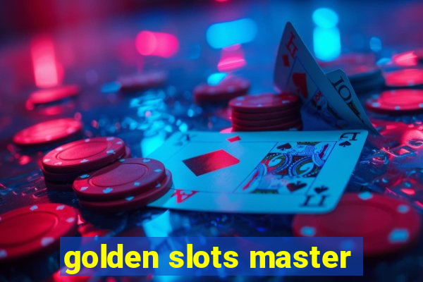 golden slots master