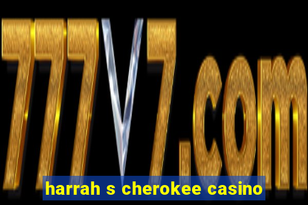 harrah s cherokee casino