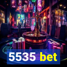 5535 bet