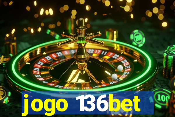 jogo 136bet