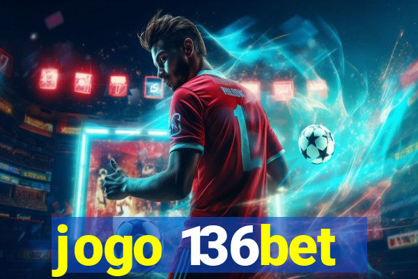 jogo 136bet