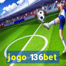 jogo 136bet